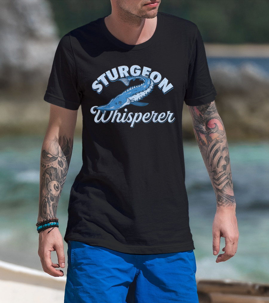 Sturgeon Whisperer Fun Fishing Lake Life T-Shirt