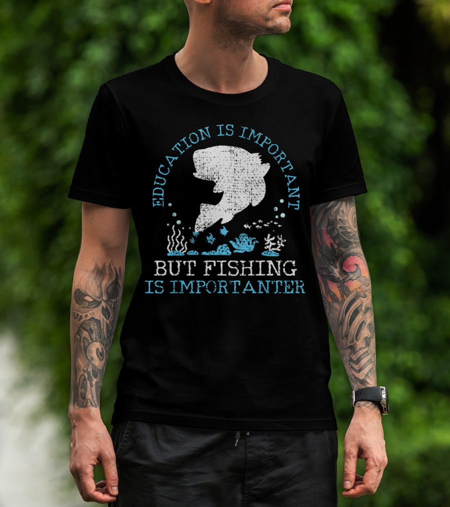 Vintage Education Is Important But Fishing Is Importanter Funny Fish T-Shirt