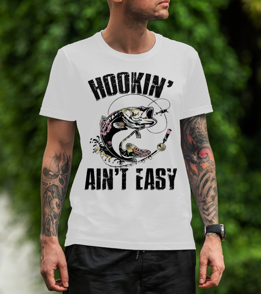 Hookin' Ain't Easy Funny Fishing Flower T-Shirt