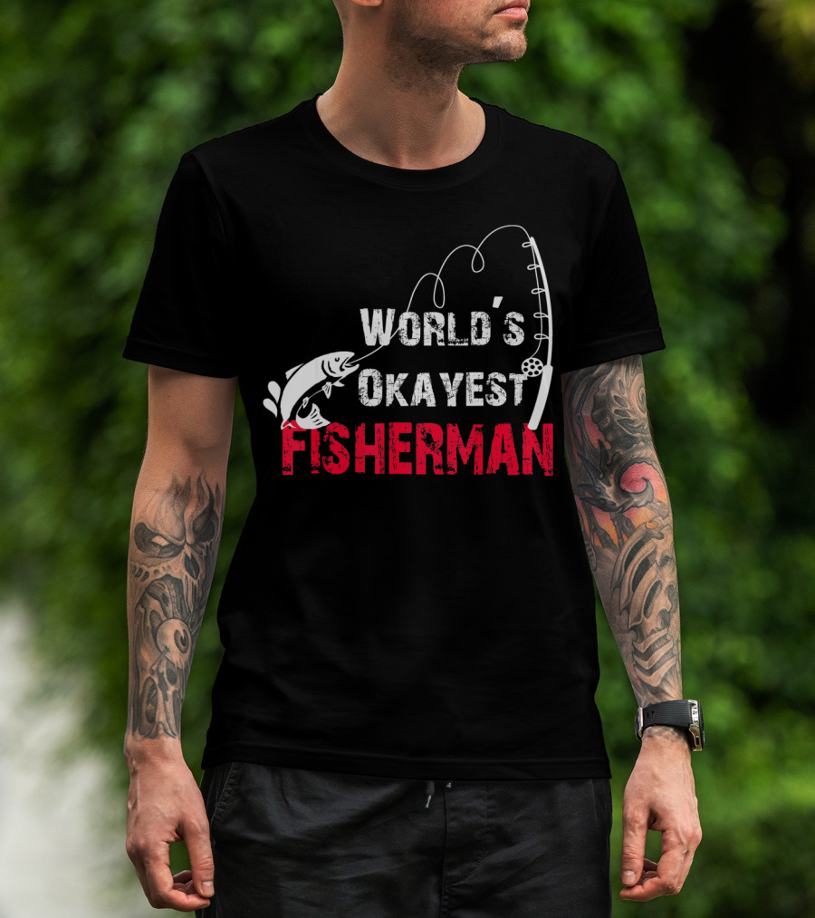 World's Okayest Fisherman Fishing Rod And Fish T-Shirt