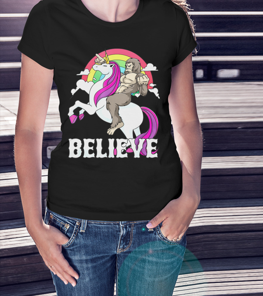 Bigfoot Riding Unicorn With Rainbow Believe T-Shirt