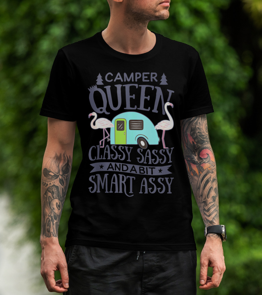 Camper Queen Classy Sassy And A Bit Smart Assy Flamingo Camping T-Shirt
