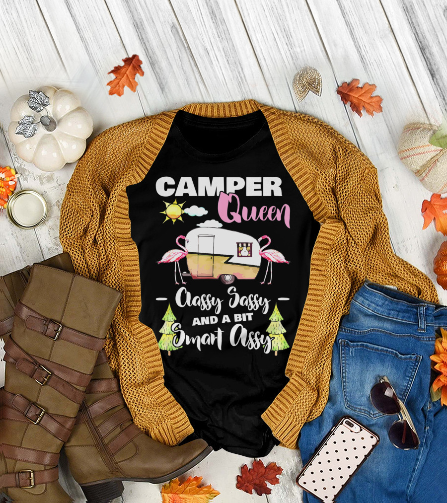 CAMPER QUEEN CLASSY SASSY AND A BIT SMART ASSY RV OUTDOORS CAMPING T-Shirt
