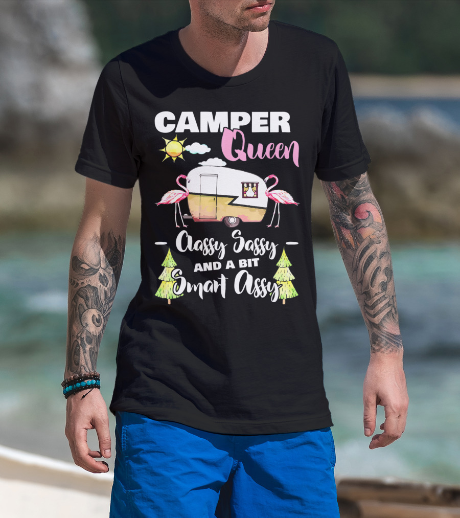 CAMPER QUEEN CLASSY SASSY AND A BIT SMART ASSY RV OUTDOORS CAMPING T-Shirt