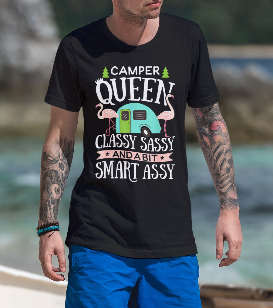 CAMPER QUEEN Classy Sassy And A Bit Smart Assy Flamingo RV Camping T-Shirt