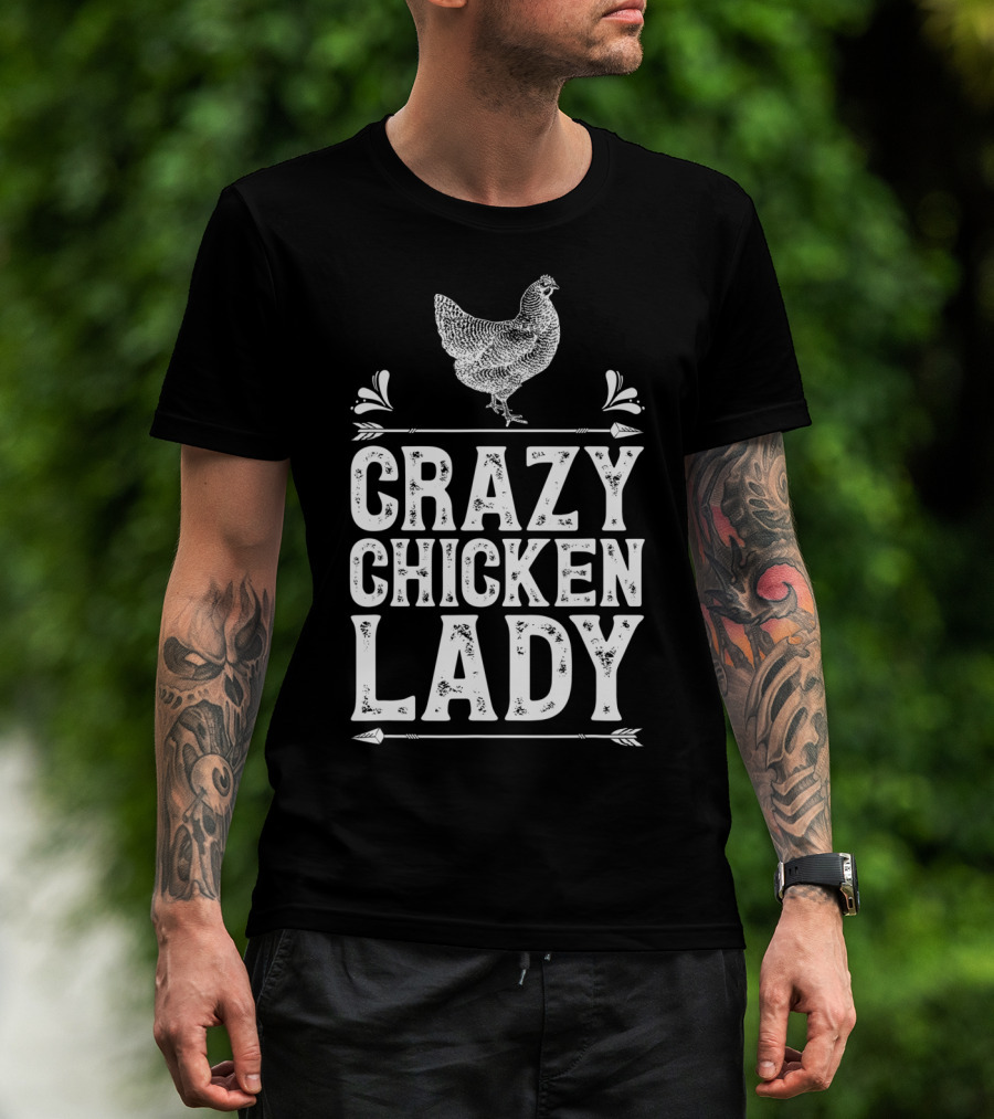 Crazy Chicken Lady Funny Farm Poultry Farmer Enthusiast T-Shirt
