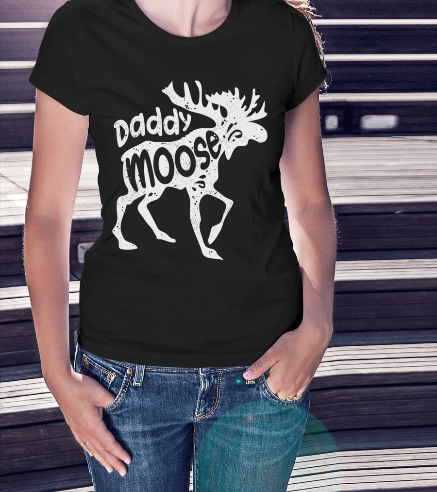 Daddy Moose Funny Family T-Shirt