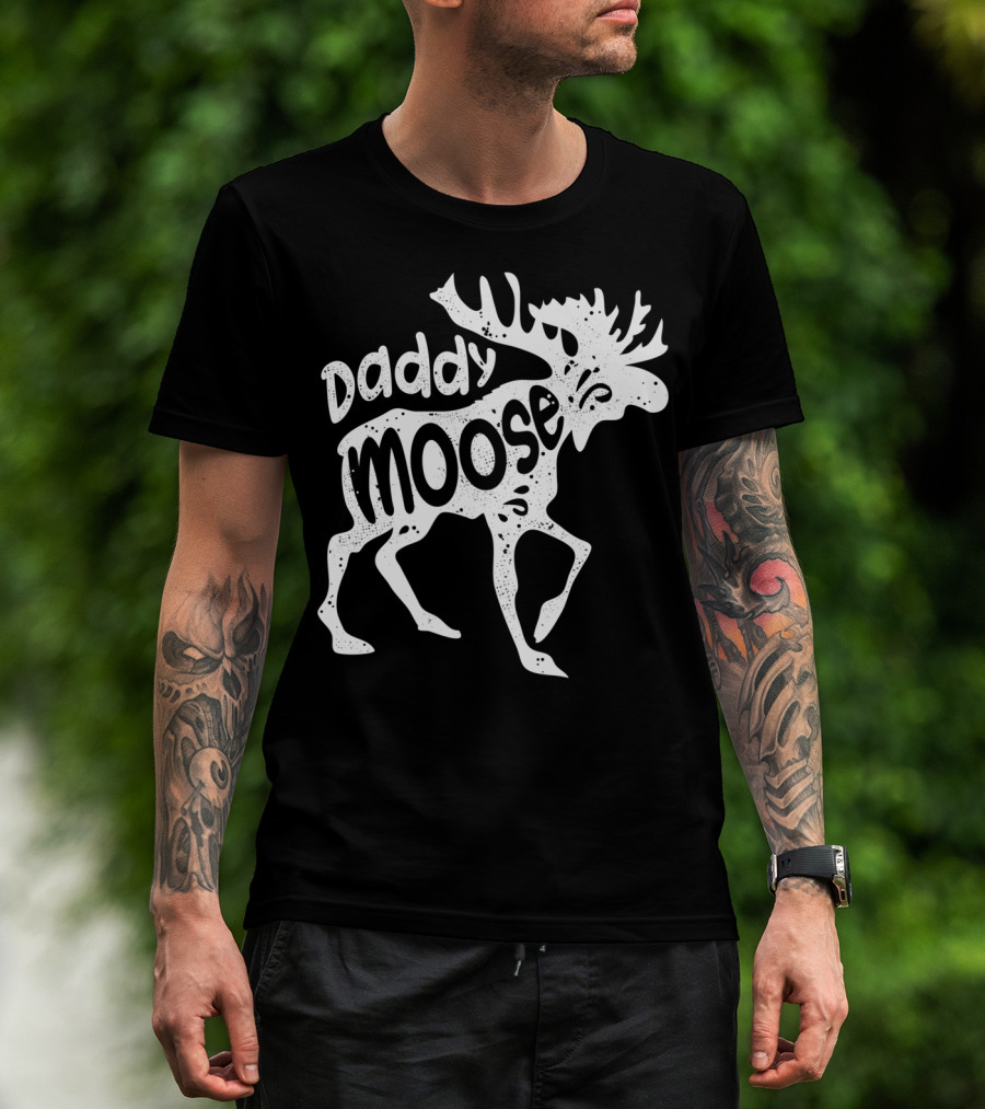 Daddy Moose Funny Family T-Shirt