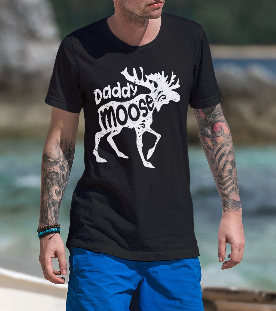 Daddy Moose Funny Family T-Shirt