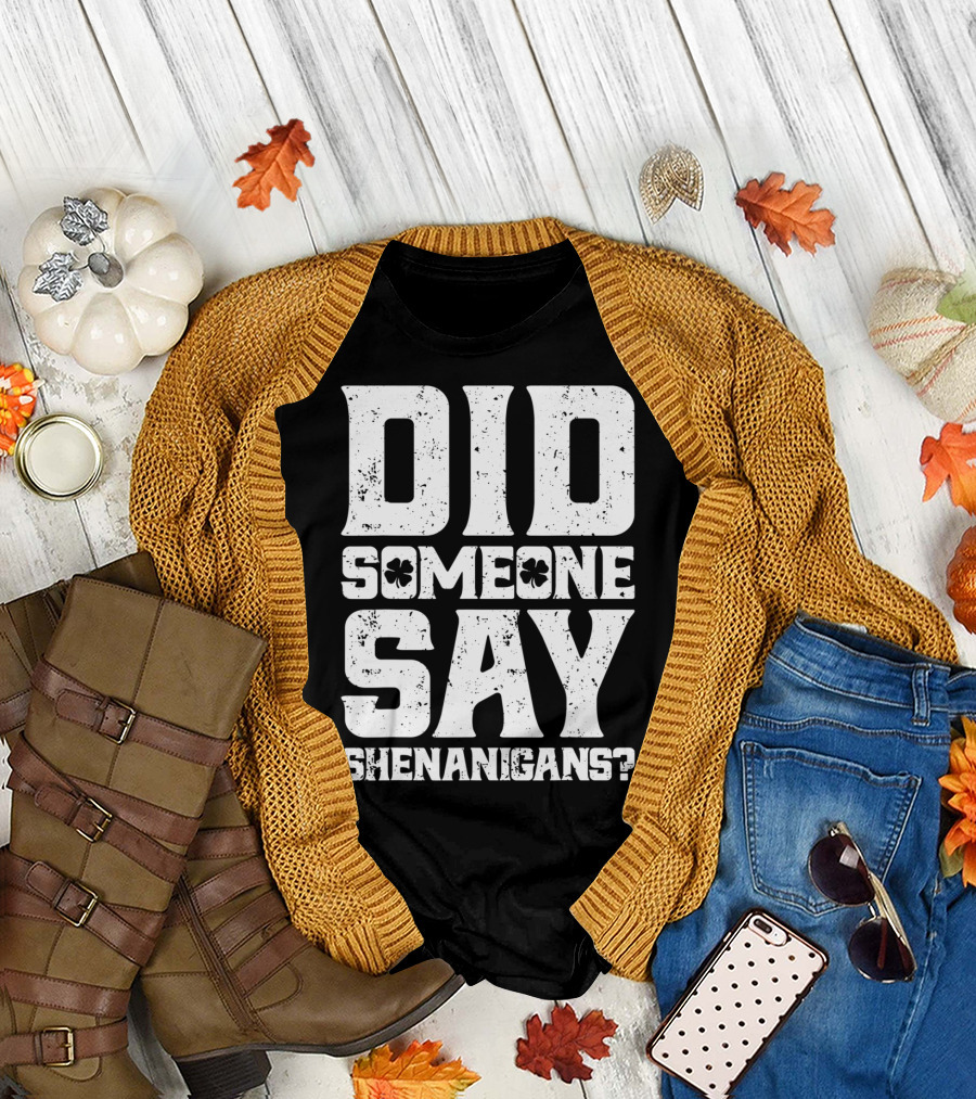 Did Someone Say Shenanigans With Clover Symbols T-Shirt