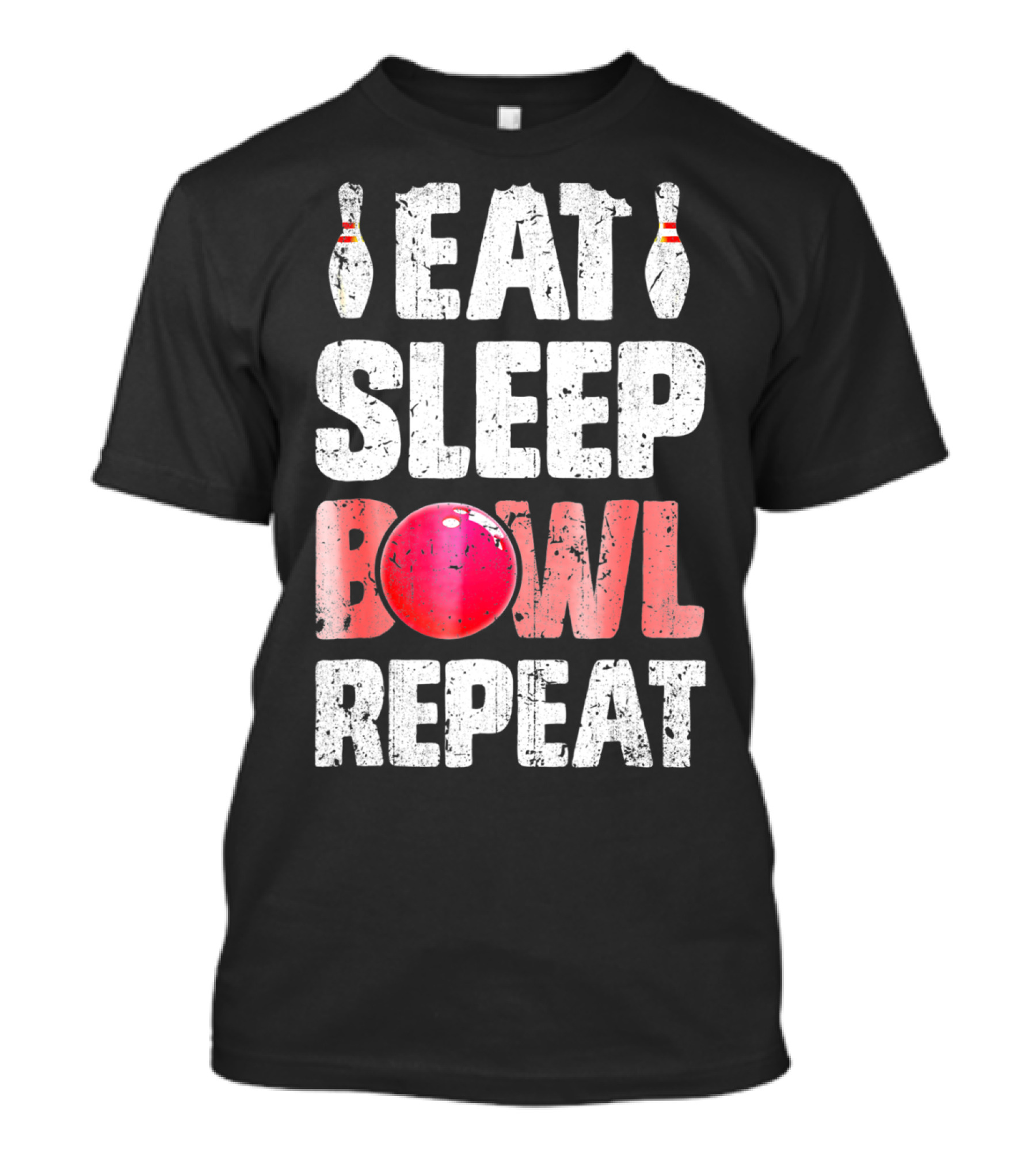 Eat Sleep Bowl Repeat Bowling Bowlers Bowling Pins And Ball T-Shirt