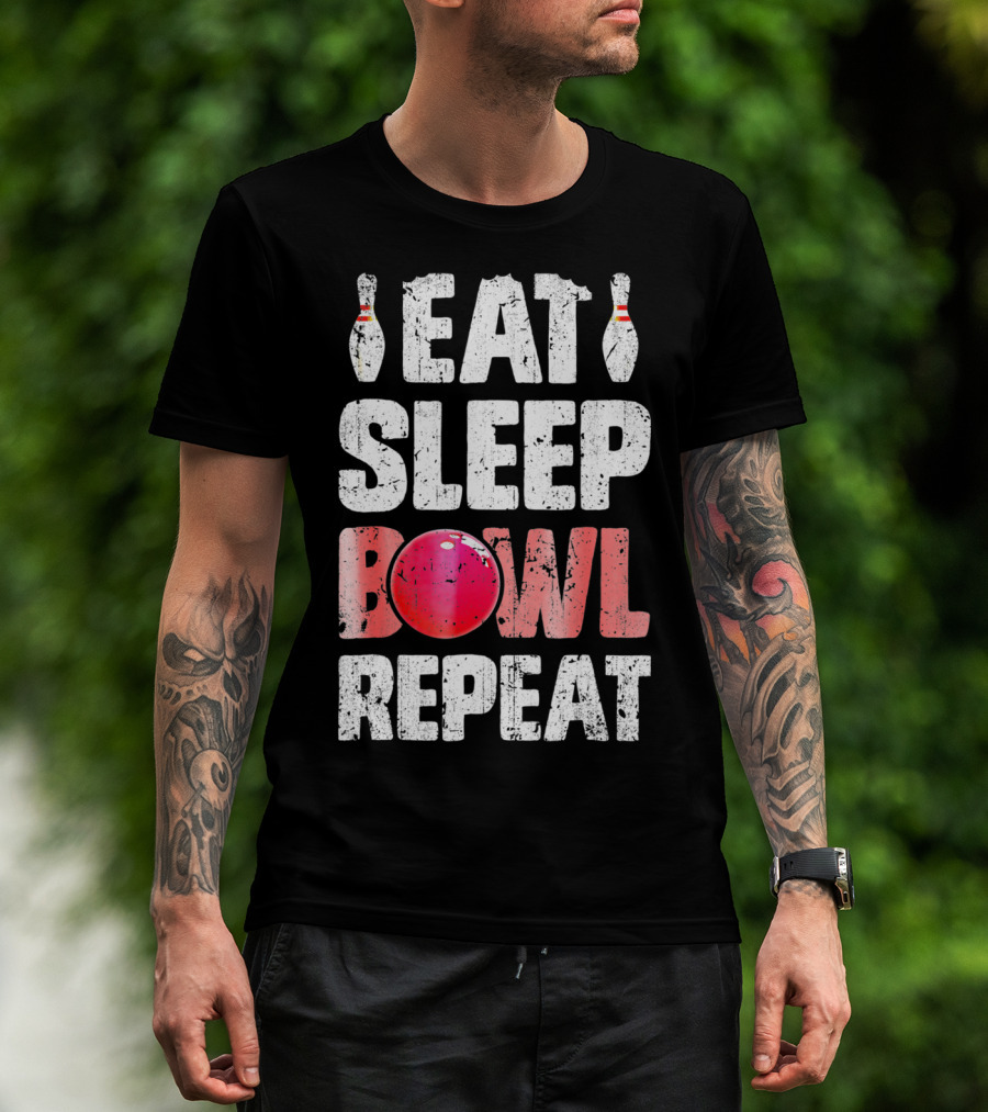 Eat Sleep Bowl Repeat Bowling Bowlers Bowling Pins And Ball T-Shirt