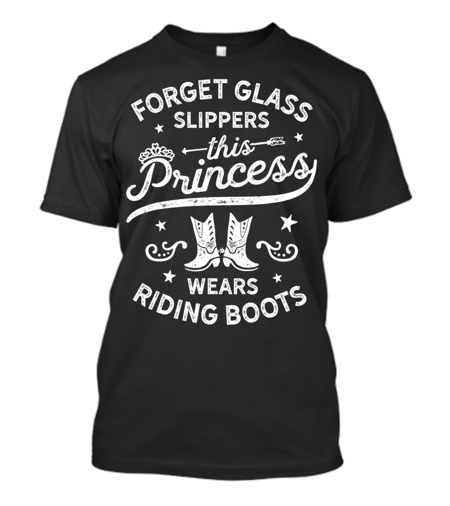 Forget Glass Slippers This Princess Wears Riding Boots T-Shirt