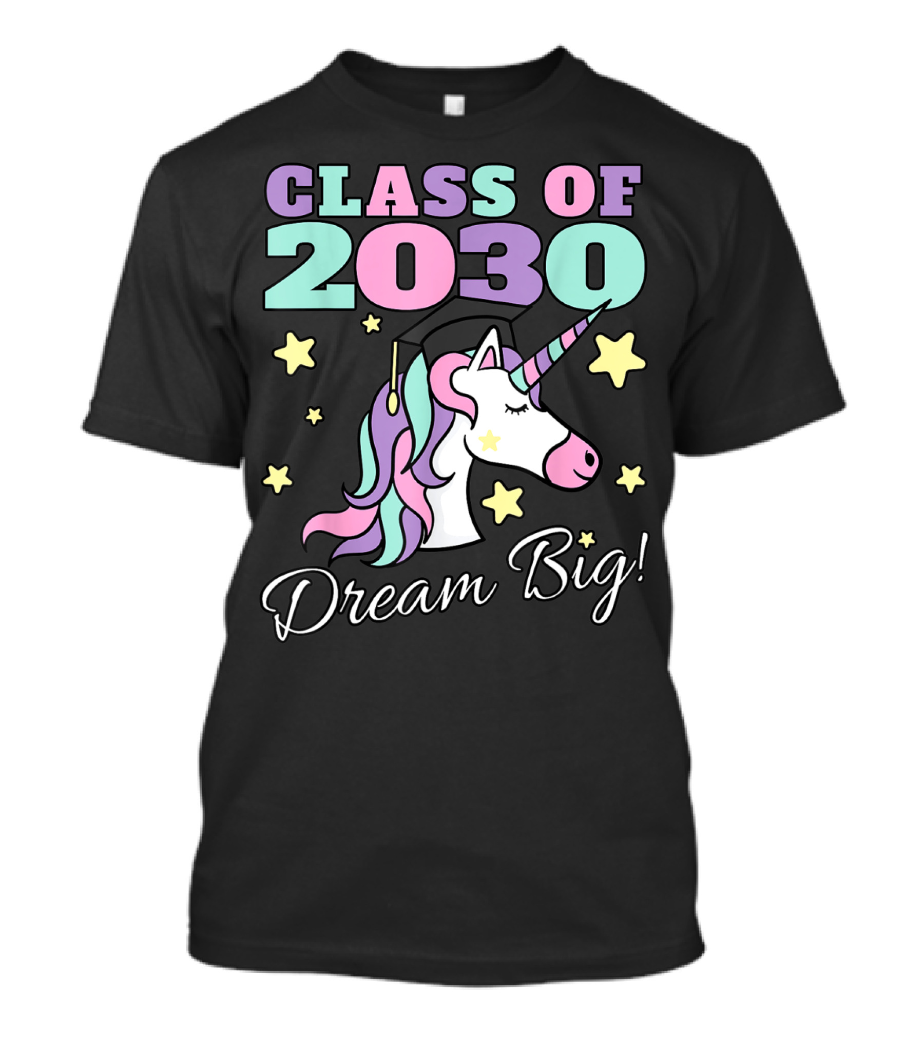 Class Of 2030 Dream Big Magical Unicorn Graduation T-Shirt