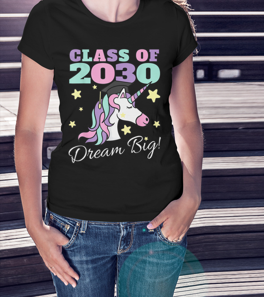 Class Of 2030 Dream Big Magical Unicorn Graduation T-Shirt