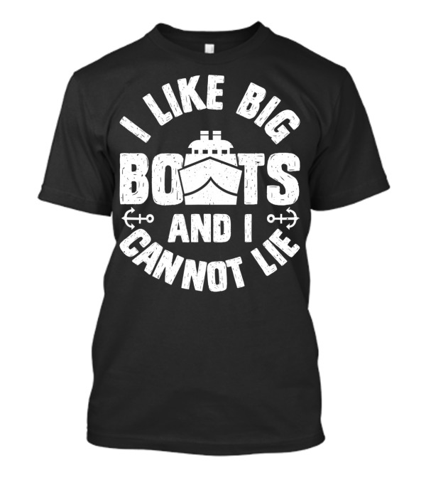I Like Big Boats And I Cannot Lie Funny Cruise Ship Nautical Anchors T-Shirt