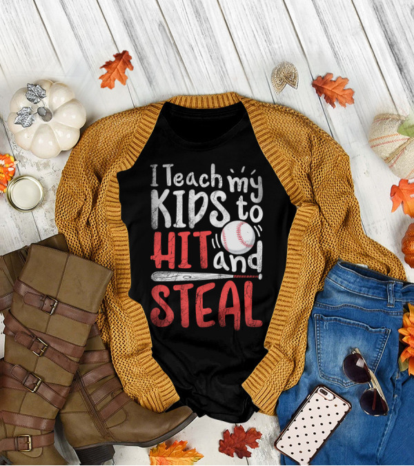 I Teach My Kids To Hit And Steal Baseball With Bat And Ball T-Shirt