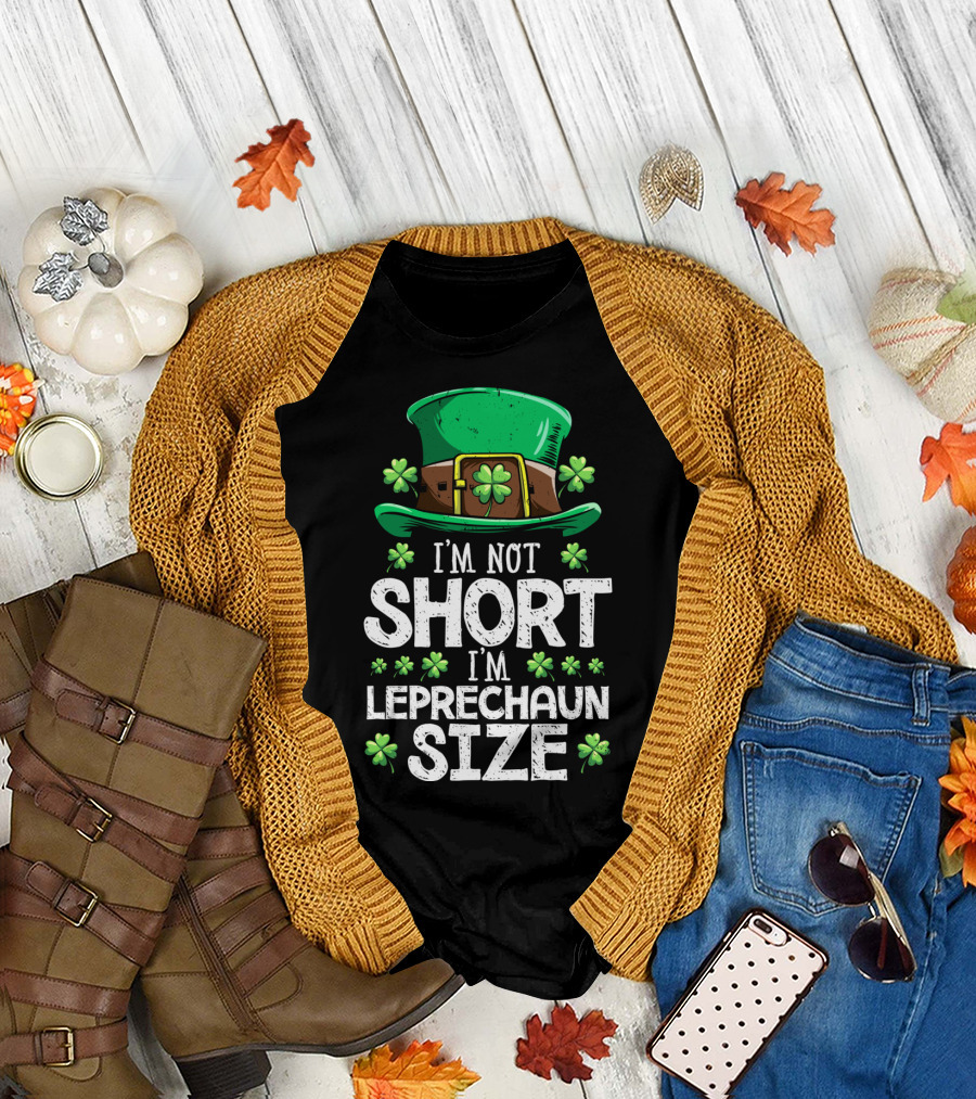 I'm Not Short I'm Leprechaun Size Green Hat Clover T-Shirt