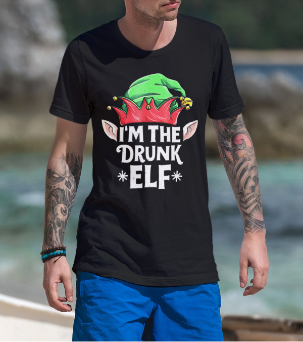 I'm The Drunk Elf Christmas Humor Hat And Ears T-Shirt