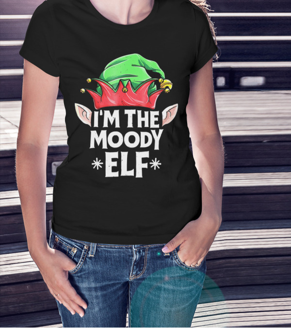 I’m The Moody Elf With A Green And Red Hat T-Shirt