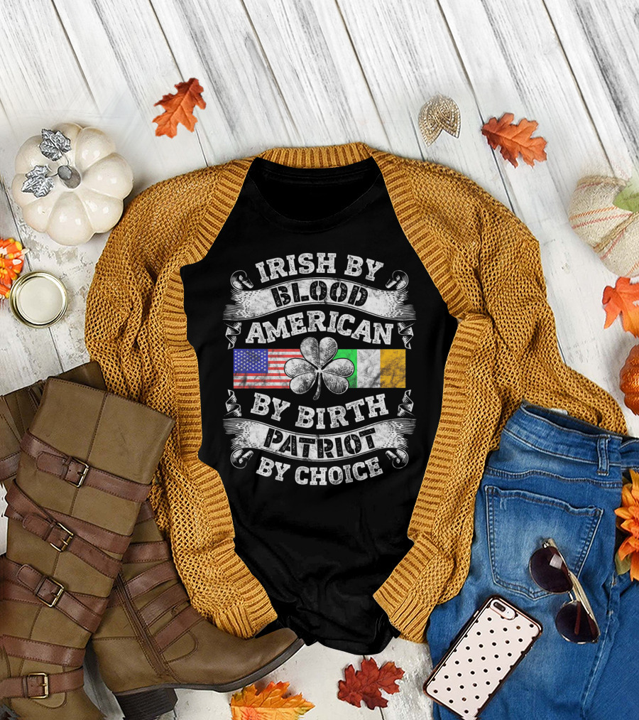 Irish By Blood American By Birth Patriot By Choice USA And Irish Flag Shamrock T-Shirt