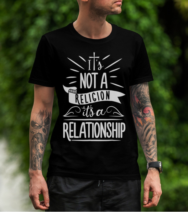 It's Not A Religion It's A Relationship Christian Cross T-Shirt