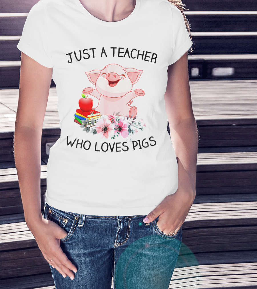 Just A Teacher Who Loves Pigs With Books Apple And Flowers T-Shirt