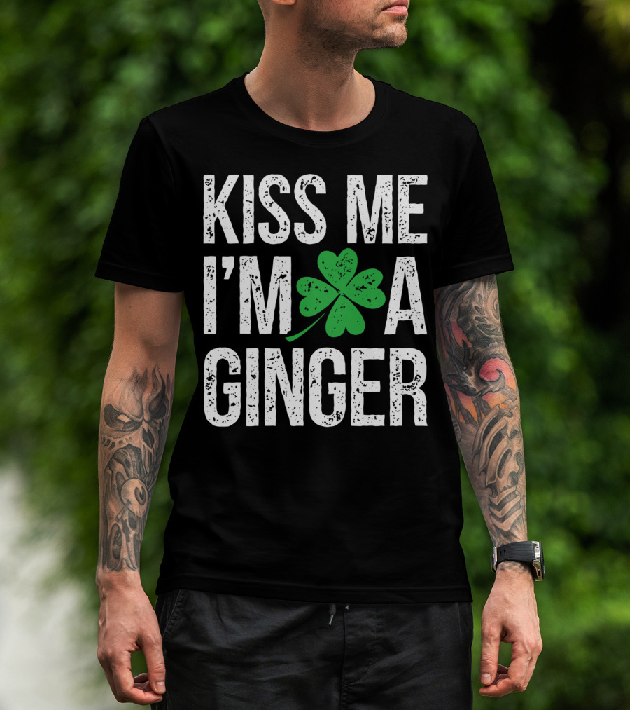 Kiss Me I'm A Ginger St Patrick's Day Shamrock Irish T-Shirt