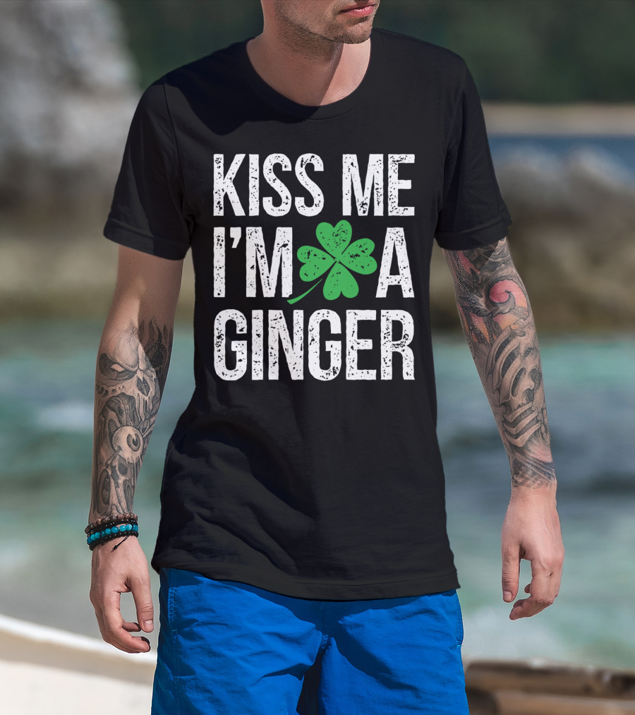 Kiss Me I'm A Ginger St Patrick's Day Shamrock Irish T-Shirt