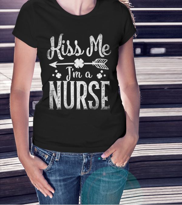 Kiss Me I'm A Nurse Shamrock St Patrick's Day Women T-Shirt