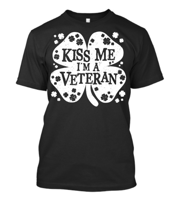 Kiss Me I'm A Veteran St Patricks Day Shamrock T-Shirt