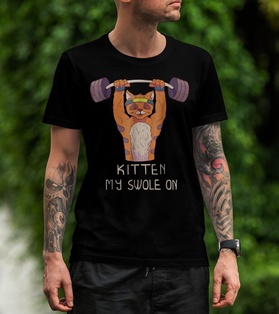 Kitten My Swole On Funny Gym Kitty Cat Workout Pun T-Shirt