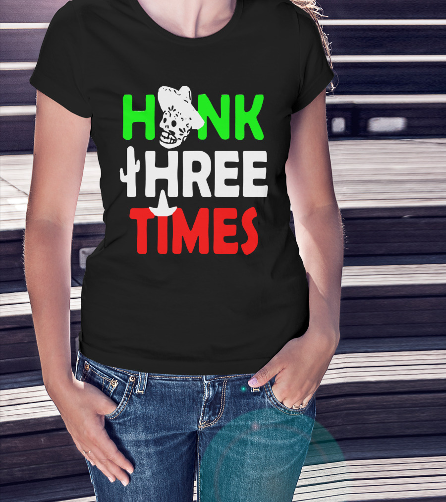 Honk Three Times Skull Sombrero Cactus Mexican T-Shirt