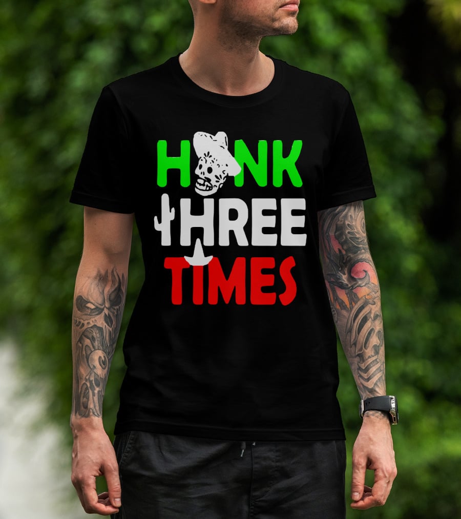 Honk Three Times Skull Sombrero Cactus Mexican T-Shirt