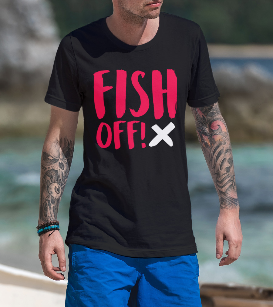 FISH OFF X T-Shirt