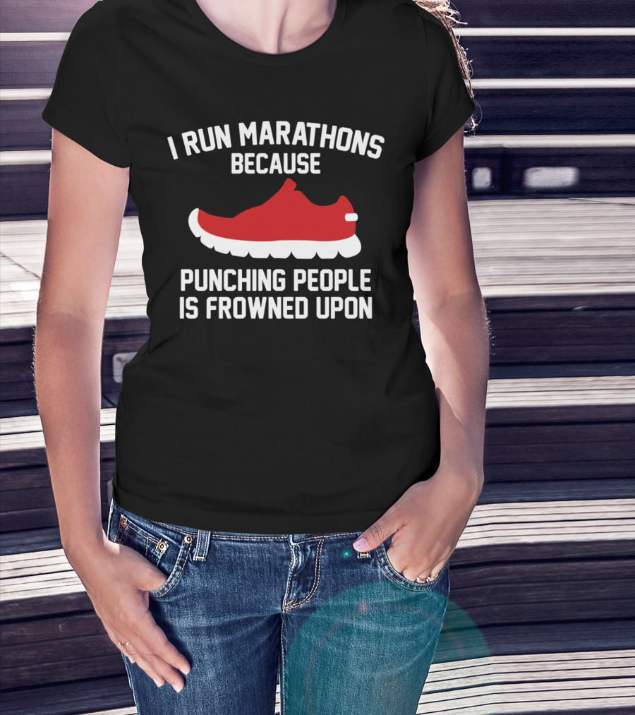 I Run Marathons Because Punching People Is Frowned Upon Red Shoe T-Shirt