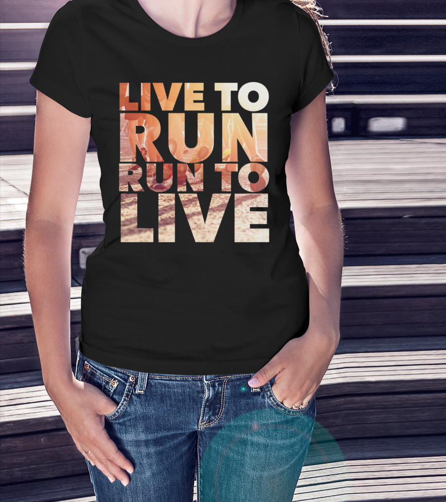 LIVE TO RUN RUN TO LIVE Runners Motivation T-Shirt