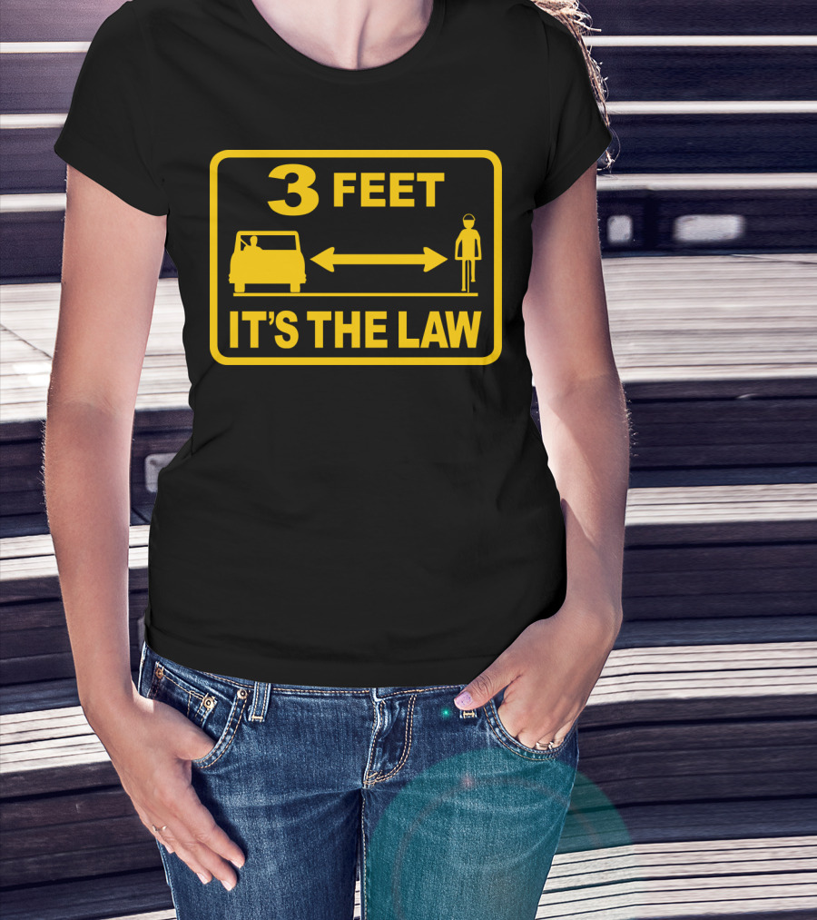3 Feet It's The Law Traffic Safety Sign T-Shirt