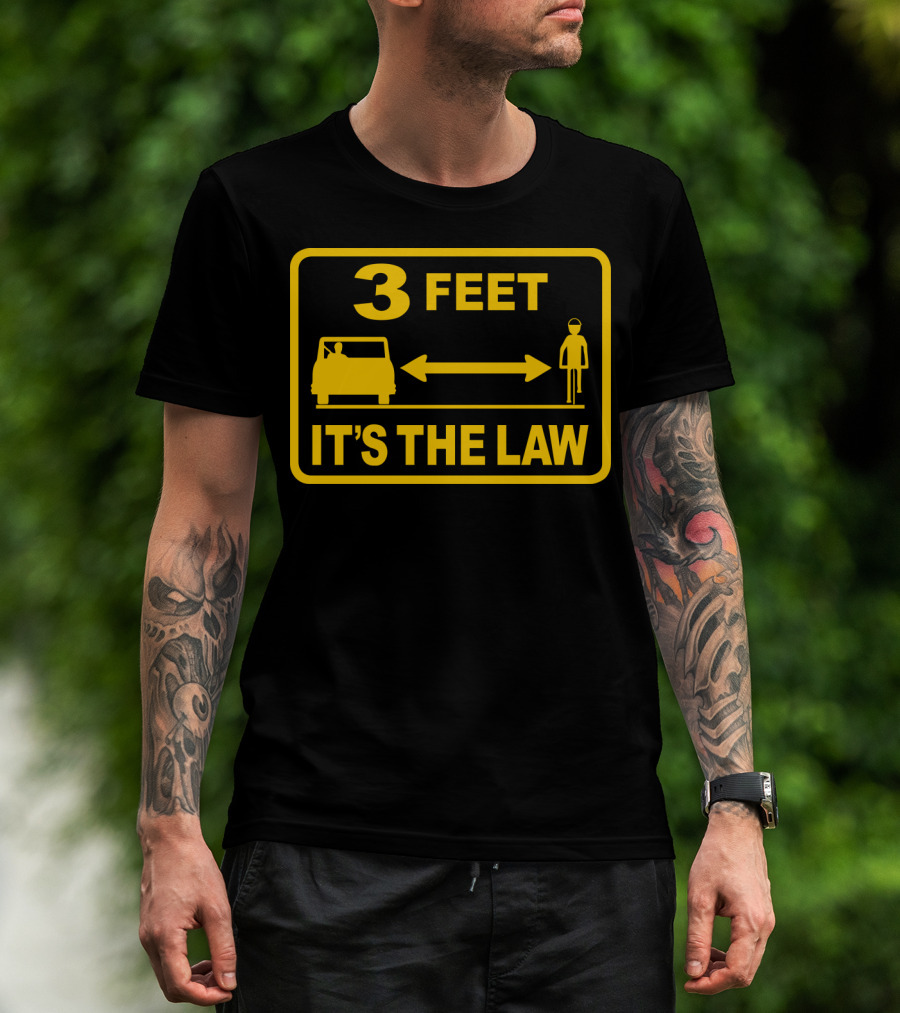 3 Feet It's The Law Traffic Safety Sign T-Shirt