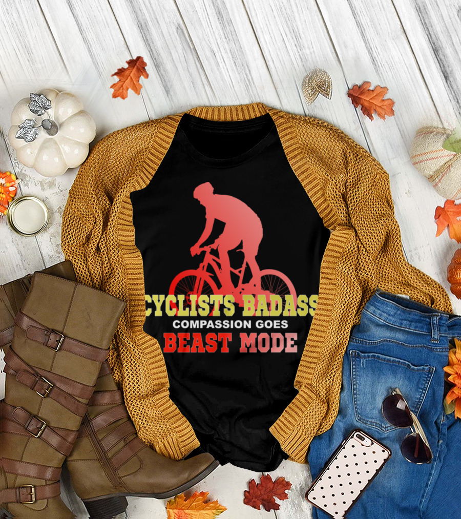 CYCLISTS BADASS COMPASSION GOES BEAST MODE T-Shirt