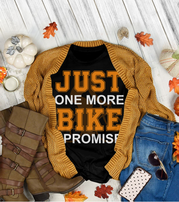 Just One More Bike I Promise Orange T-Shirt