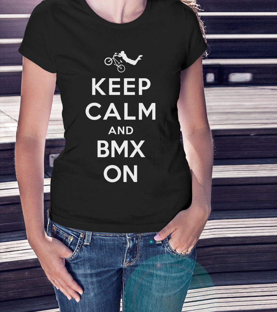 BMX Rider Keep Calm And BMX On T-Shirt
