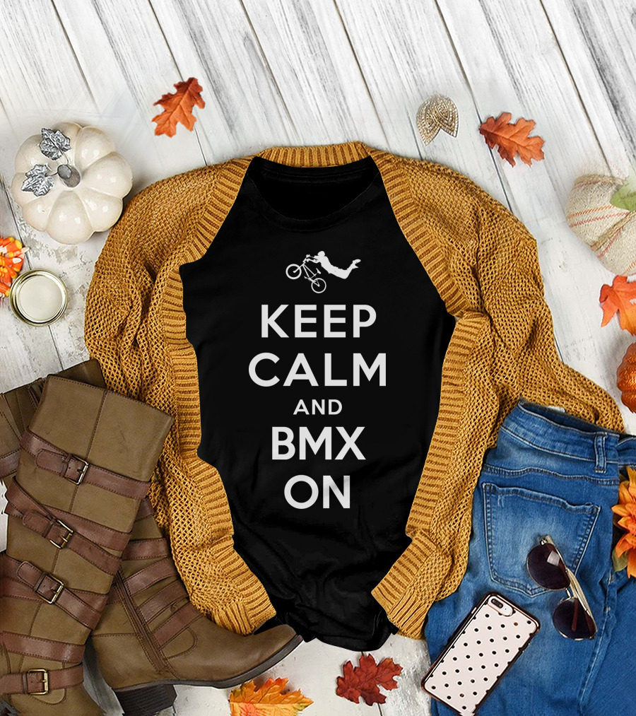 BMX Rider Keep Calm And BMX On T-Shirt