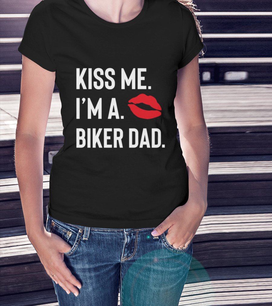 Kiss Me I'm A Biker Dad Lips T-Shirt