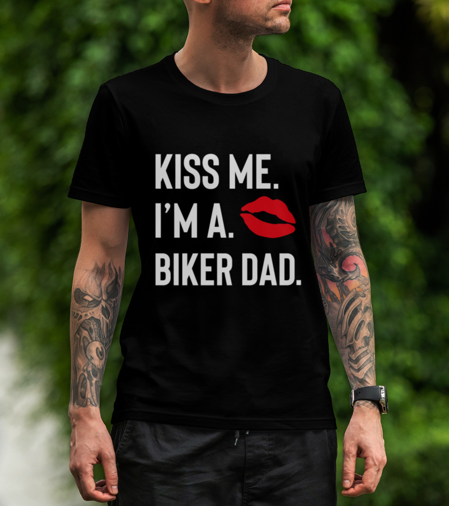 Kiss Me I'm A Biker Dad Lips T-Shirt