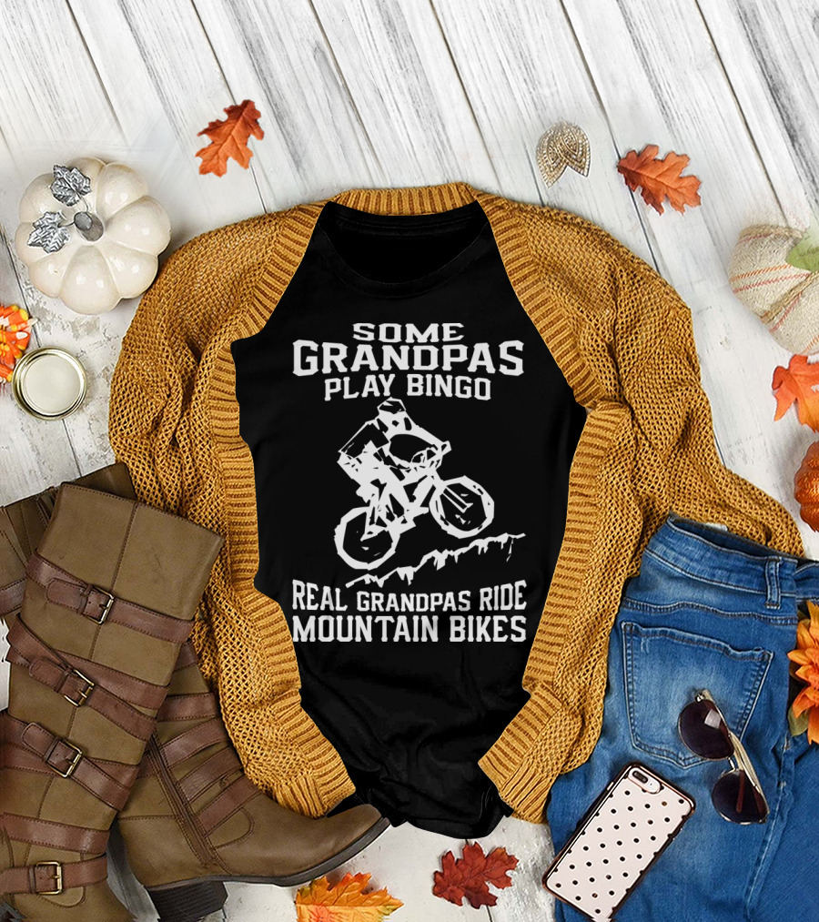 Some Grandpas Play Bingo Real Grandpas Ride Mountain Bikes T-Shirt