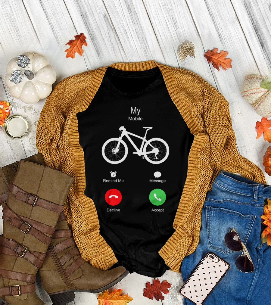 My Mobile Accept Ride MTB Is Calling T-Shirt