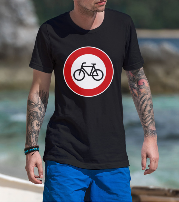No Cyclists No Bicycles Prohibited T-Shirt