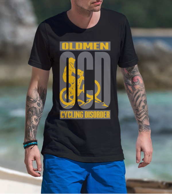 OLDMEN OCD CYCLING DISORDER BIKER T-Shirt