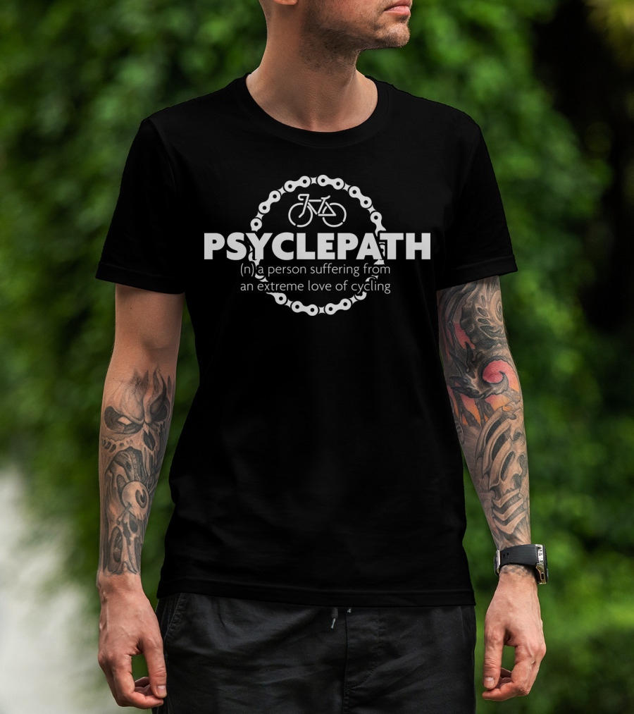 Psyclepath Cycling Extreme Love Of Cycling Chain Bicycle T-Shirt